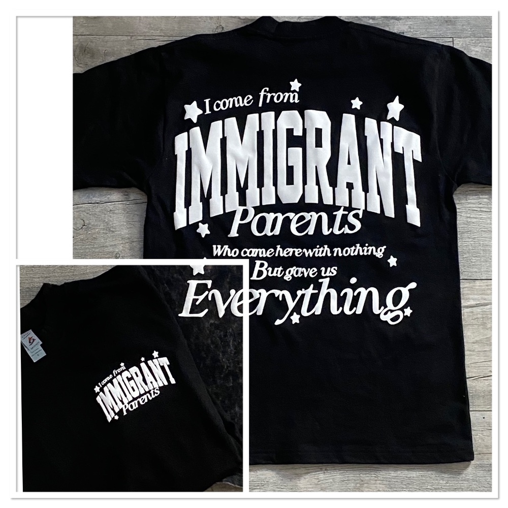 I Come from Immigrant Parents Black T -Shirt